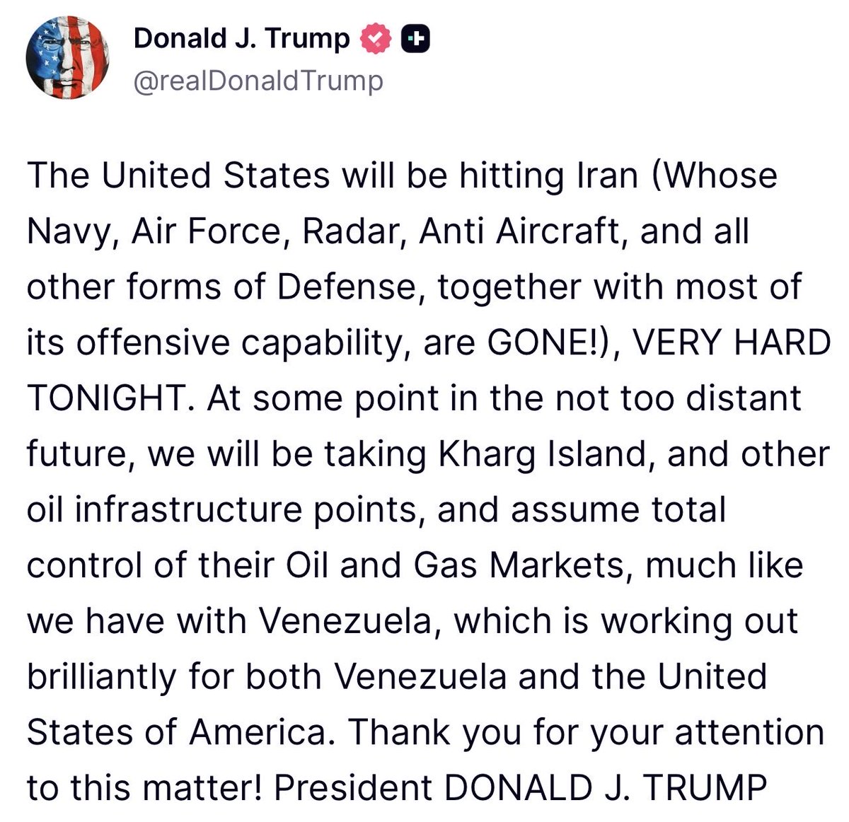 Trump says the U.S. will hit Iran “very hard” tonight and threatens to seize Kharg Island and other key oil infrastructure, claiming Washington will take “total control” of Iran’s oil and gas markets